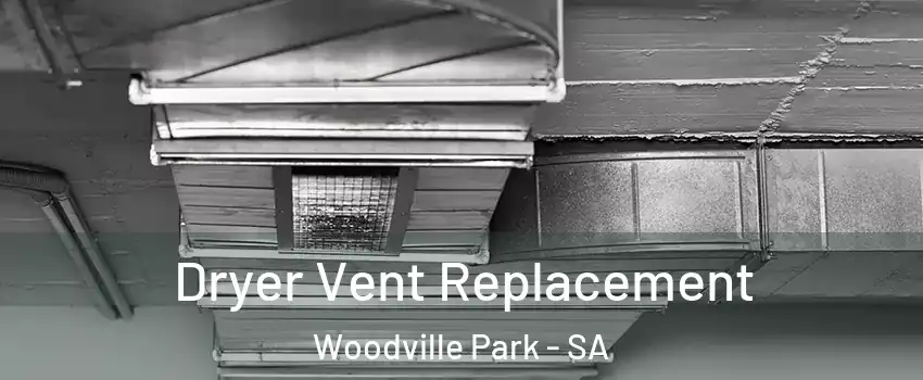 Dryer Vent Replacement Woodville Park - SA
