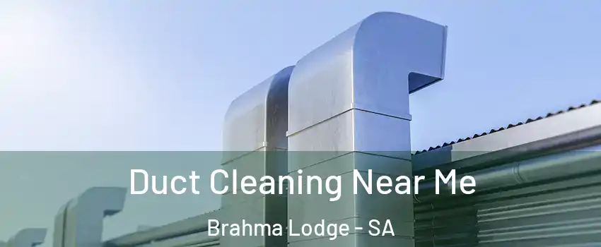 Duct Cleaning Near Me Brahma Lodge - SA