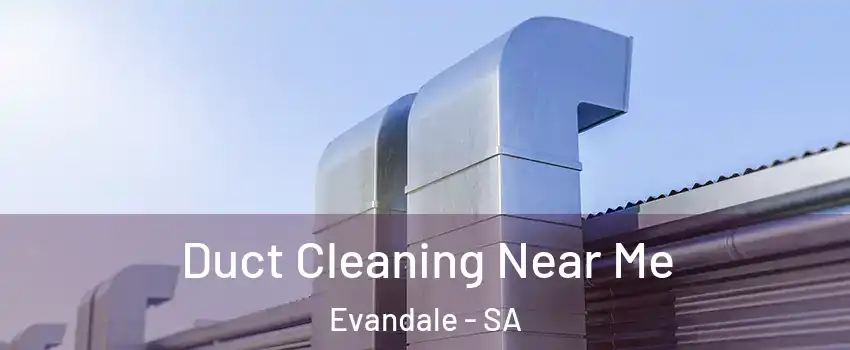 Duct Cleaning Near Me Evandale - SA