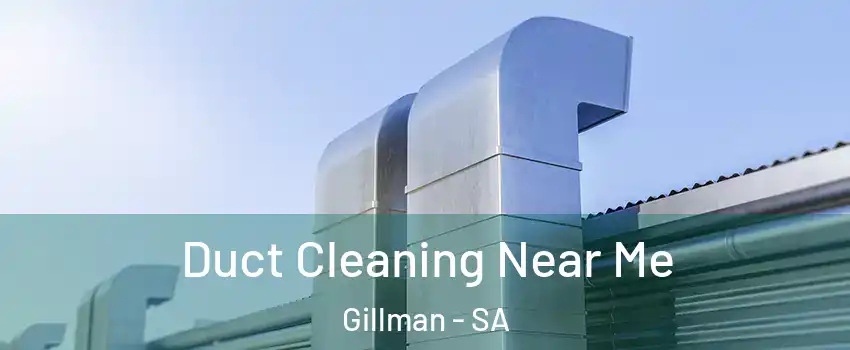 Duct Cleaning Near Me Gillman - SA