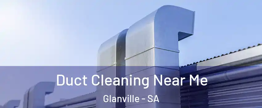  Duct Cleaning Near Me Glanville - SA