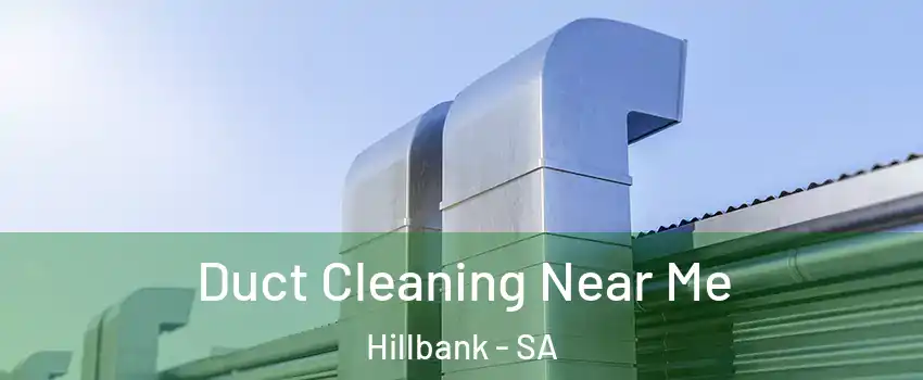  Duct Cleaning Near Me Hillbank - SA