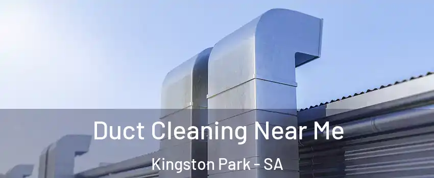Duct Cleaning Near Me Kingston Park - SA