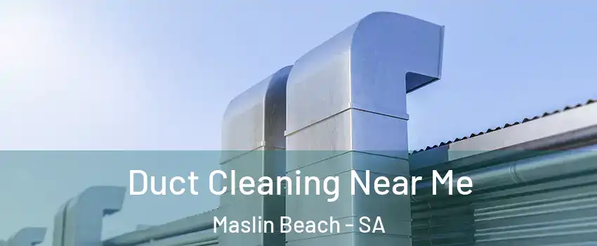 Duct Cleaning Near Me Maslin Beach - SA