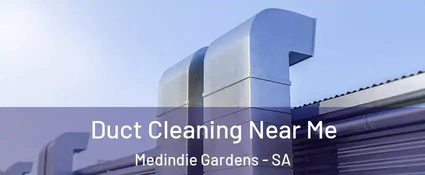 Duct Cleaning Near Me Medindie Gardens - SA