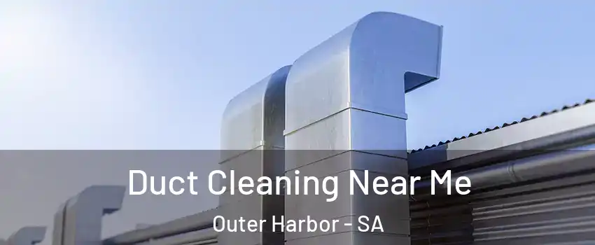 Duct Cleaning Near Me Outer Harbor - SA