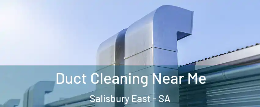 Duct Cleaning Near Me Salisbury East - SA