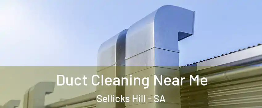 Duct Cleaning Near Me Sellicks Hill - SA