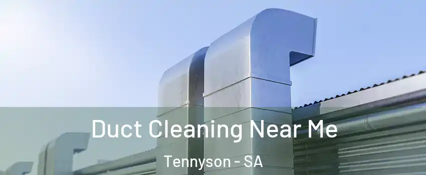 Duct Cleaning Near Me Tennyson - SA