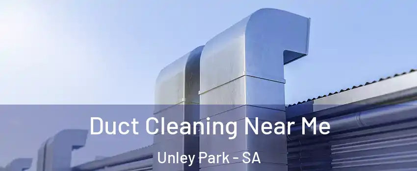 Duct Cleaning Near Me Unley Park - SA