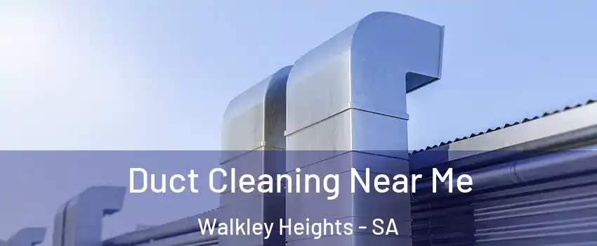 Duct Cleaning Near Me Walkley Heights - SA