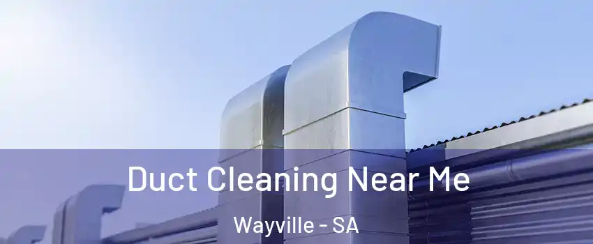 Duct Cleaning Near Me Wayville - SA
