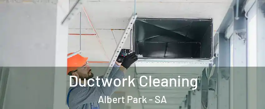 Ductwork Cleaning Albert Park - SA