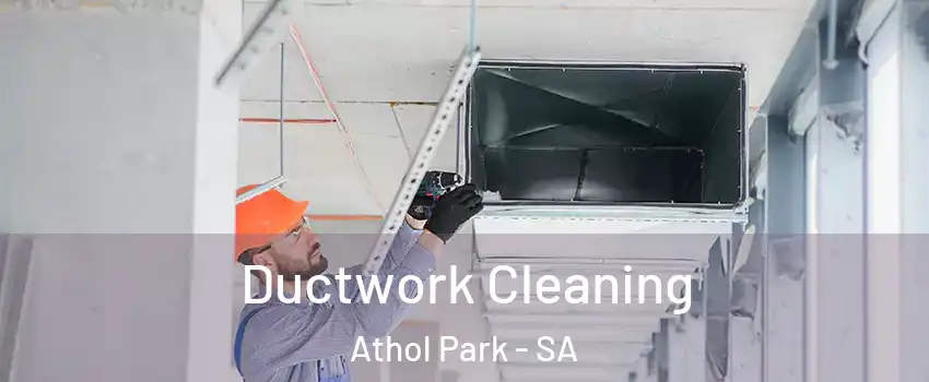  Ductwork Cleaning Athol Park - SA