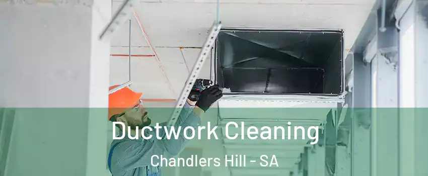  Ductwork Cleaning Chandlers Hill - SA