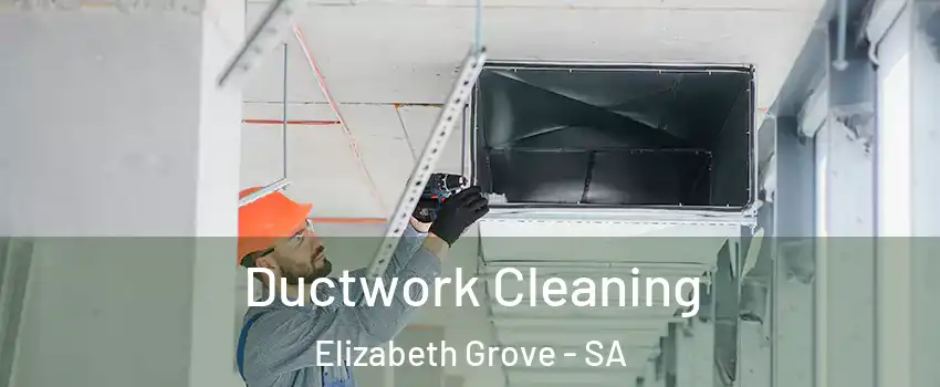 Ductwork Cleaning Elizabeth Grove - SA