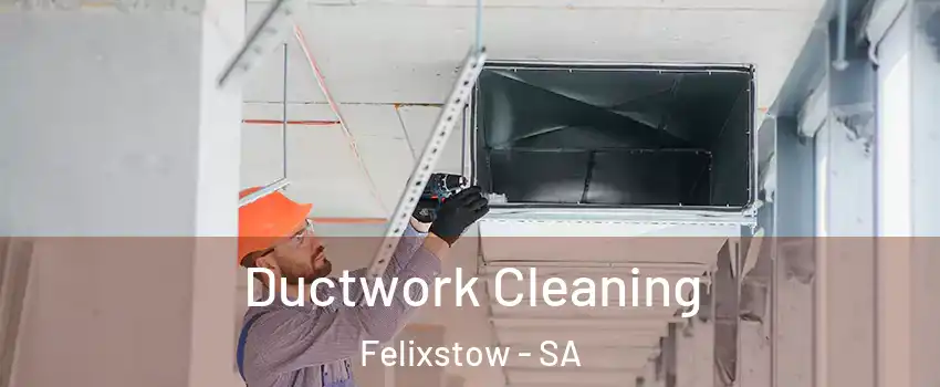  Ductwork Cleaning Felixstow - SA