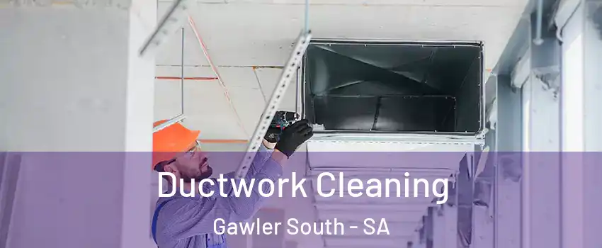  Ductwork Cleaning Gawler South - SA
