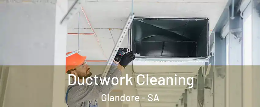 Ductwork Cleaning Glandore - SA