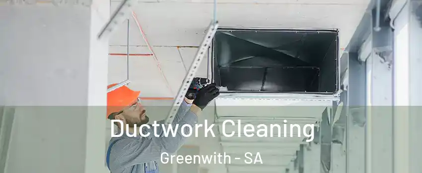  Ductwork Cleaning Greenwith - SA