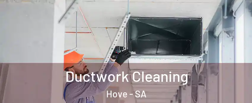 Ductwork Cleaning Hove - SA