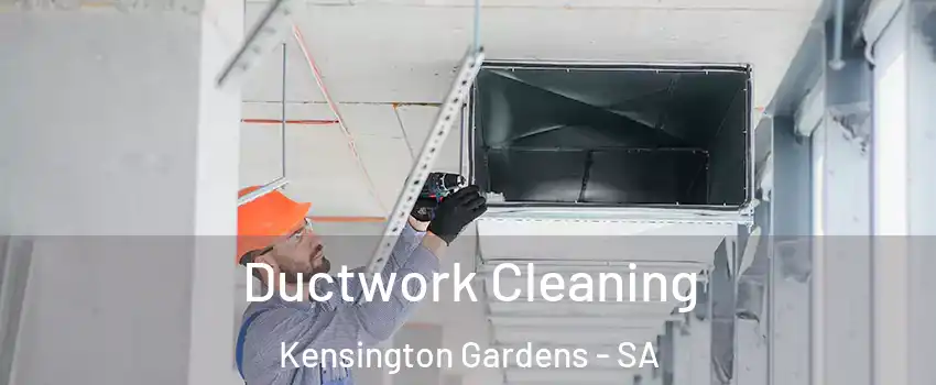 Ductwork Cleaning Kensington Gardens - SA