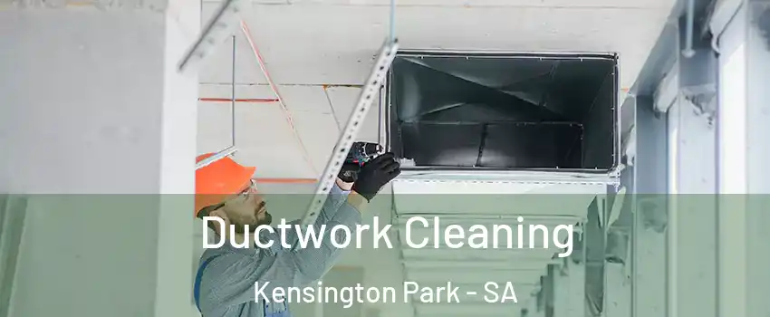 Ductwork Cleaning Kensington Park - SA