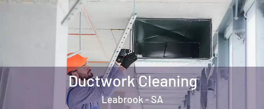 Ductwork Cleaning Leabrook - SA
