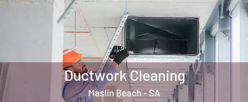 Ductwork Cleaning Maslin Beach - SA