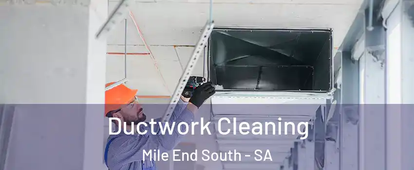 Ductwork Cleaning Mile End South - SA