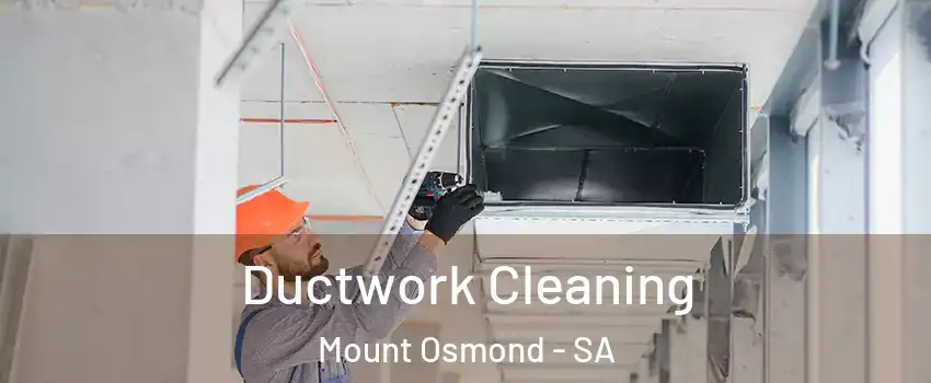 Ductwork Cleaning Mount Osmond - SA