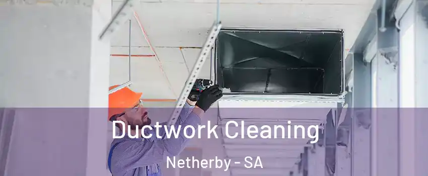Ductwork Cleaning Netherby - SA