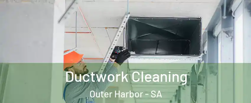 Ductwork Cleaning Outer Harbor - SA