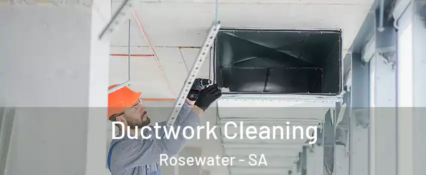 Ductwork Cleaning Rosewater - SA