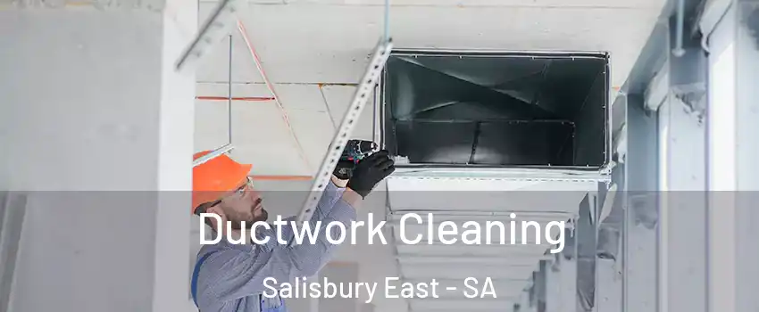 Ductwork Cleaning Salisbury East - SA