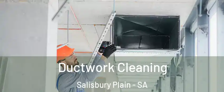 Ductwork Cleaning Salisbury Plain - SA