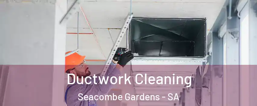 Ductwork Cleaning Seacombe Gardens - SA