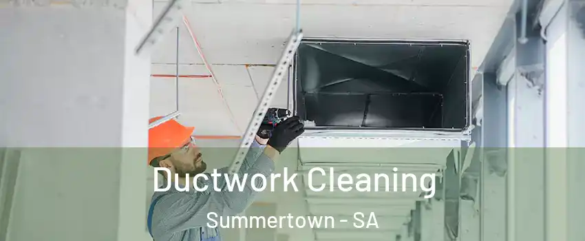 Ductwork Cleaning Summertown - SA