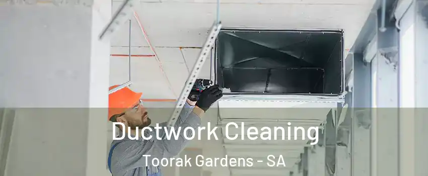 Ductwork Cleaning Toorak Gardens - SA