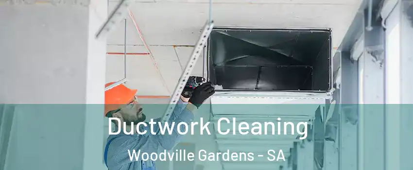Ductwork Cleaning Woodville Gardens - SA