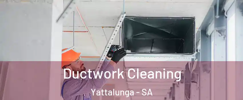 Ductwork Cleaning Yattalunga - SA