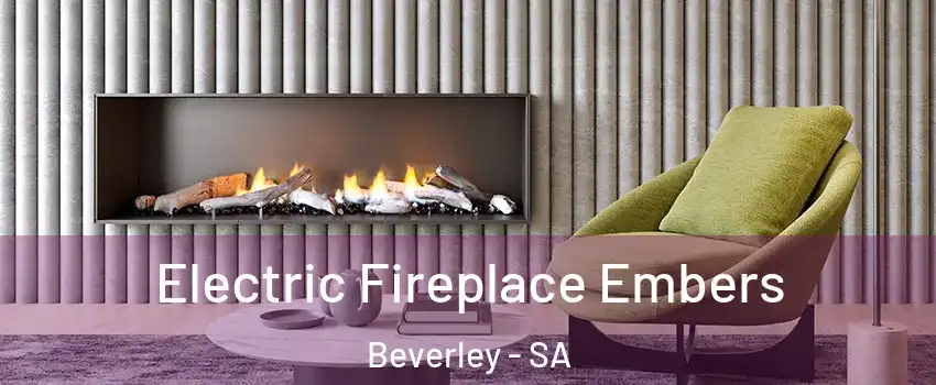 Electric Fireplace Embers Beverley - SA