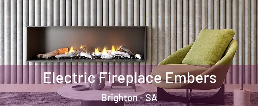 Electric Fireplace Embers Brighton - SA