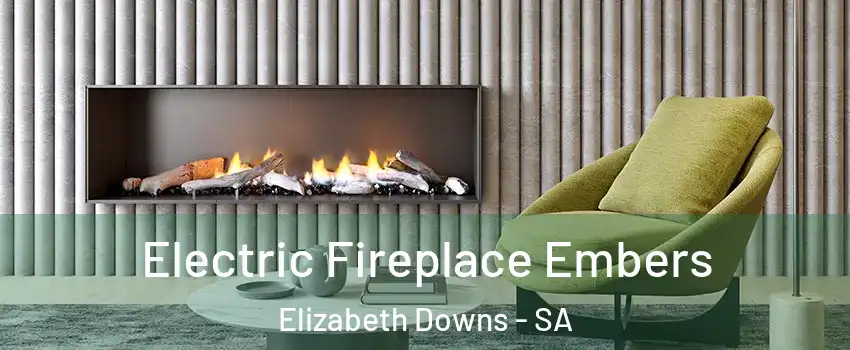 Electric Fireplace Embers Elizabeth Downs - SA