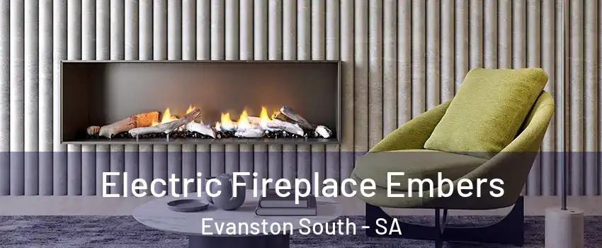 Electric Fireplace Embers Evanston South - SA
