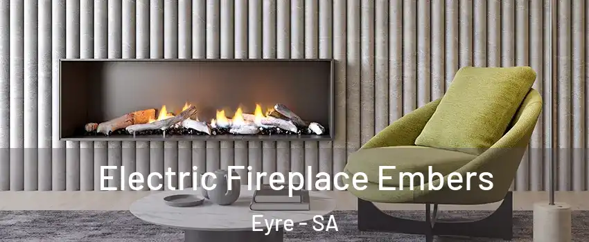  Electric Fireplace Embers Eyre - SA