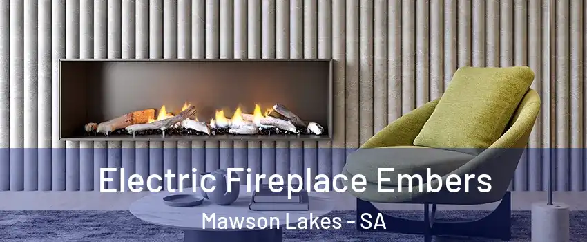 Electric Fireplace Embers Mawson Lakes - SA