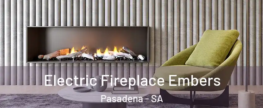 Electric Fireplace Embers Pasadena - SA