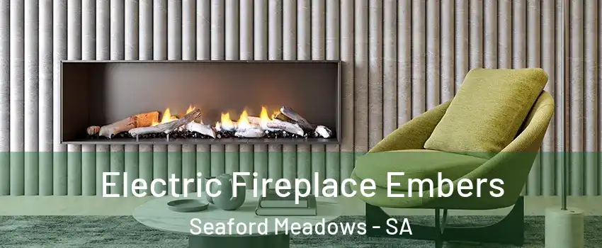 Electric Fireplace Embers Seaford Meadows - SA