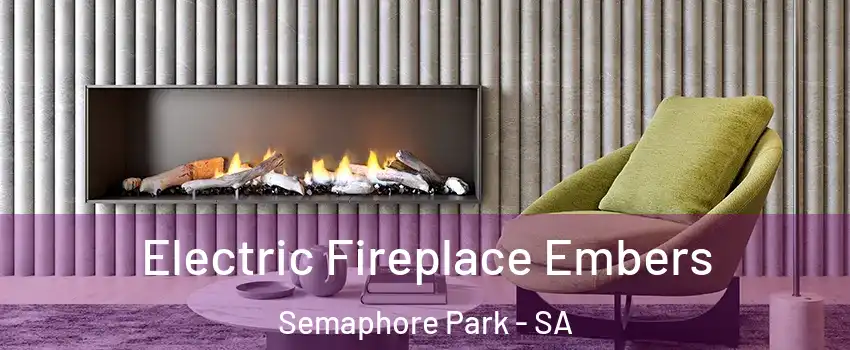 Electric Fireplace Embers Semaphore Park - SA